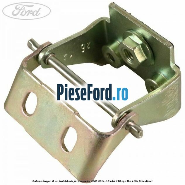 Balama hayon 5 usi hatchback Ford Mondeo 2008-2014 1.6 TDCi 115 cp T1BA, T1BB, T1BC diesel