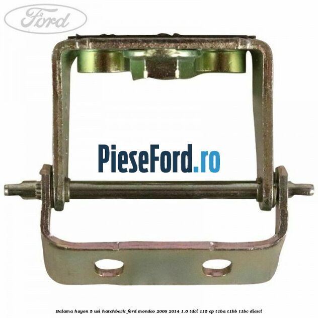 Balama hayon 5 usi hatchback Ford Mondeo 2008-2014 1.6 TDCi 115 cp T1BA, T1BB, T1BC diesel