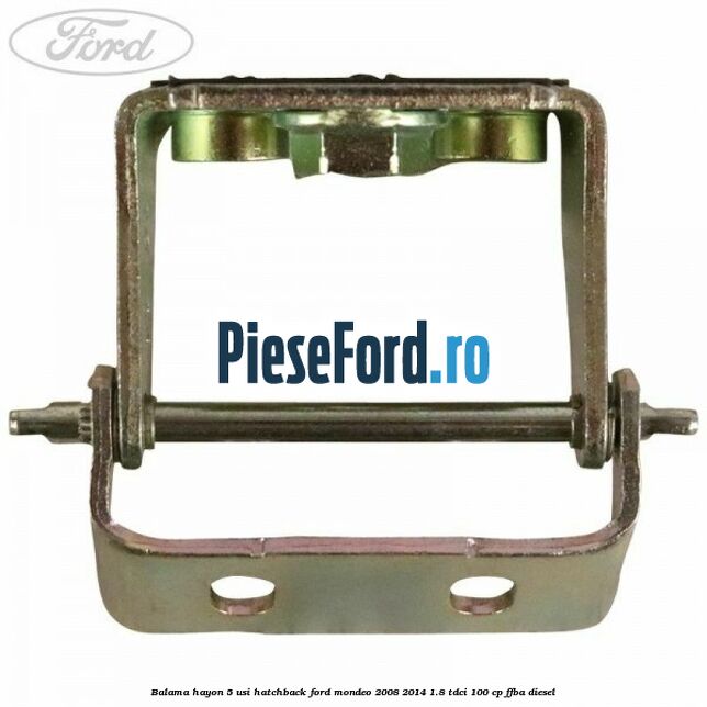 Balama hayon 5 usi hatchback Ford Mondeo 2008-2014 1.8 TDCi 100 cp FFBA diesel