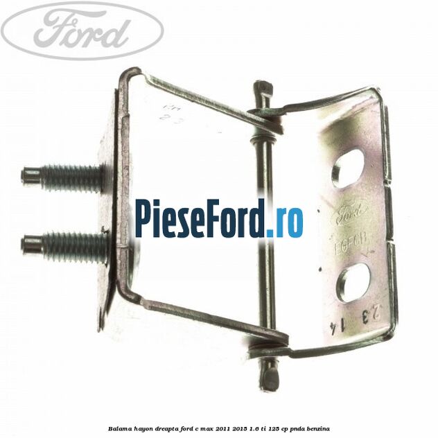 Balama hayon dreapta Ford C-Max 2011-2015 1.6 Ti 125 cp PNDA benzina
