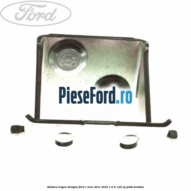 Balama hayon dreapta Ford C-Max 2011-2015 1.6 Ti 125 cp PNDA benzina