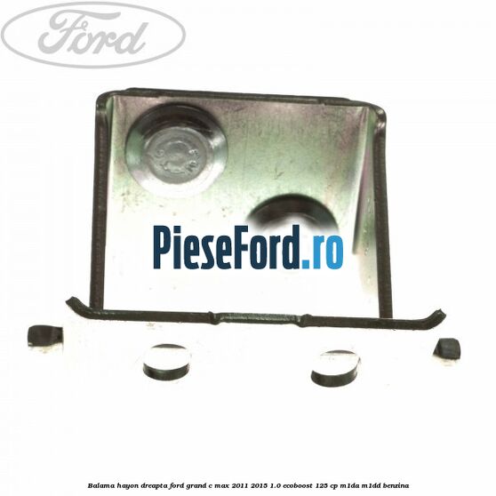 Balama hayon dreapta Ford Grand C-Max 2011-2015 1.0 EcoBoost 125 cp Balama hayon dreapta Ford Grand C-Max 2011-2015 1.0 EcoBoost 125 cp M1DA, M1DD benzina