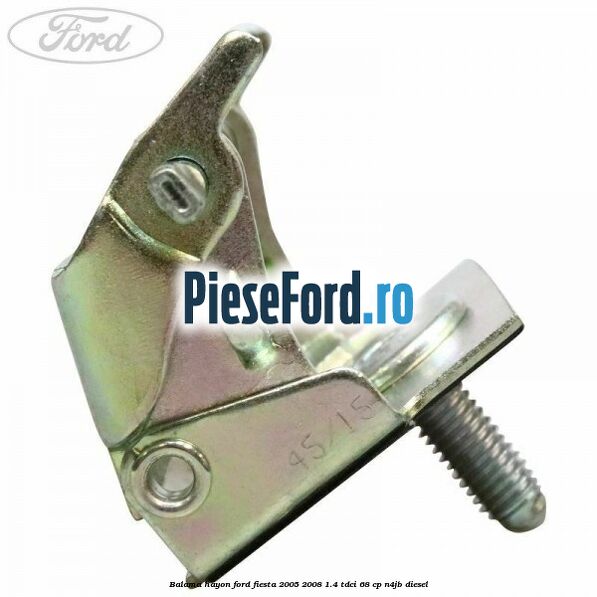 Balama hayon Ford Fiesta 2005-2008 1.4 TDCi 68 cp N4JB diesel