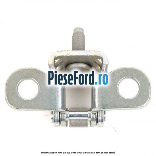 Balama hayon Ford Galaxy 2015-2023 2.0 EcoBlue 190 cp BCCC diesel