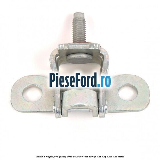 Balama hayon Ford Galaxy 2015-2023 2.0 TDCi 150 cp T7CI, T7CJ, T7CK, T7CL diesel