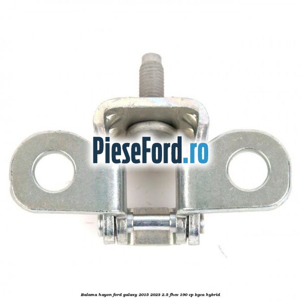 Balama hayon Ford Galaxy 2015-2023 2.5 FHEV 190 cp BGCA hybrid