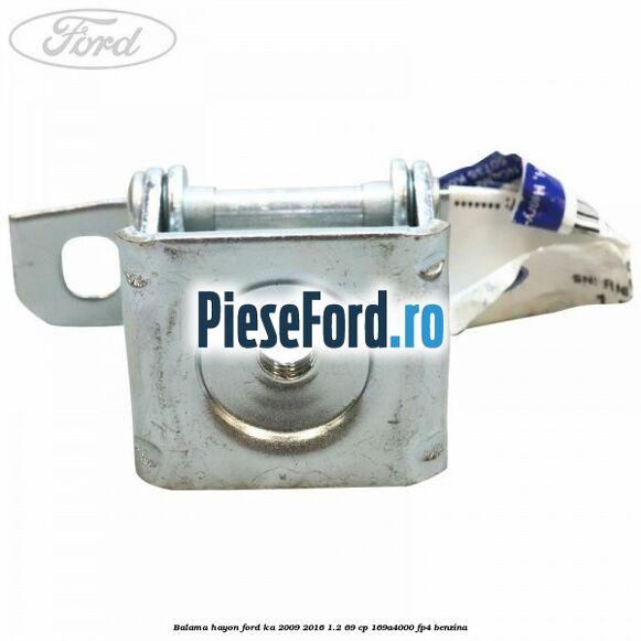 Balama hayon Ford Ka 2009-2016 1.2 69 cp 169A4000, FP4 benzina