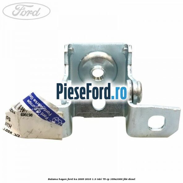 Balama hayon Ford Ka 2009-2016 1.3 TDCi 75 cp 169A1000, FD4 diesel