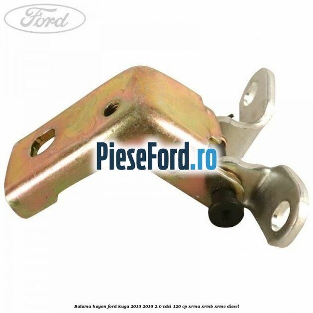 Balama hayon Ford Kuga 2013-2016 2.0 TDCi 120 cp XRMA, XRMB, XRMC diesel