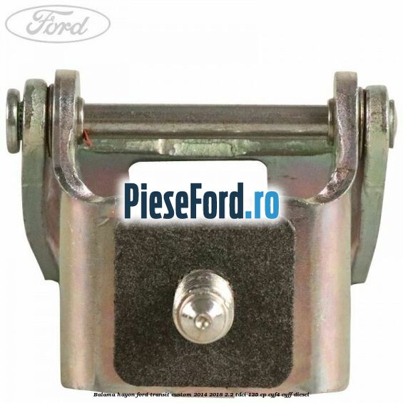 Balama hayon Ford Transit Custom 2014-2018 2.2 TDCi 125 cp Balama hayon Ford Transit Custom 2014-2018 2.2 TDCi 125 cp CYF4, CYFF diesel