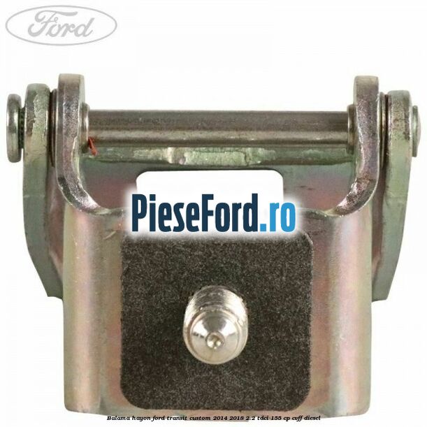 Balama hayon Ford Transit Custom 2014-2018 2.2 TDCi 155 cp Balama hayon Ford Transit Custom 2014-2018 2.2 TDCi 155 cp CVFF diesel