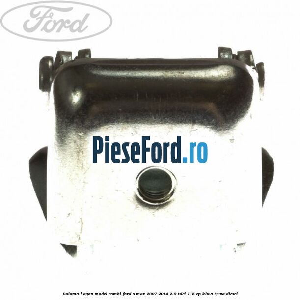 Balama hayon model combi Ford S-Max 2007-2014 2.0 TDCi 115 cp KLWA, TYWA diesel
