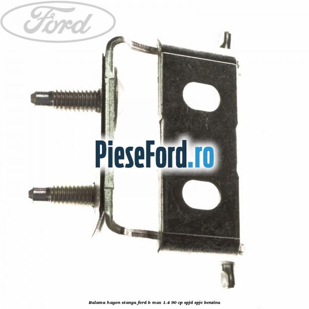Balama hayon stanga Ford B-Max 1.4 90 cp SPJD, SPJE benzina