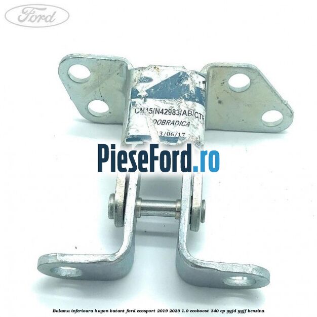 Balama inferioara hayon batant Ford EcoSport 2019-2023 1.0 EcoBoost 140 cp YYJD, YYJF benzina