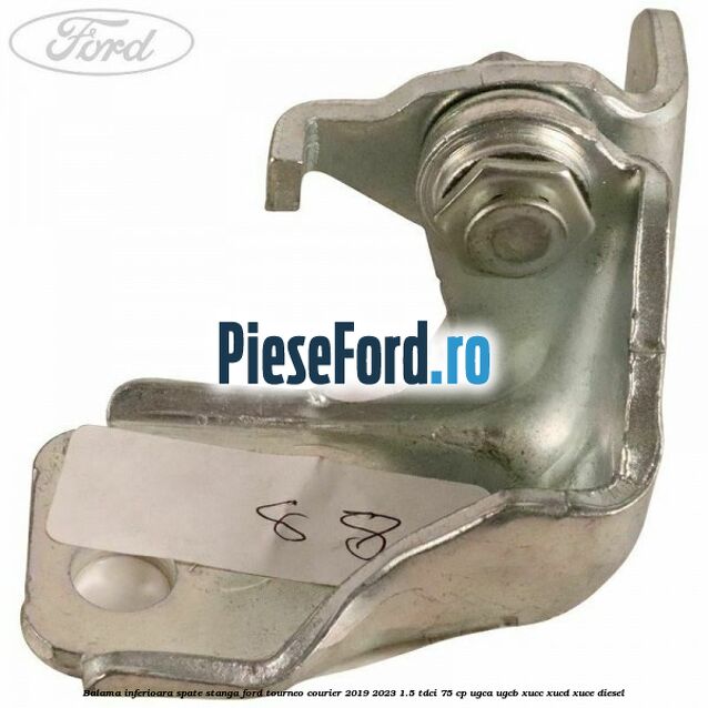 Balama inferioara spate stanga Ford Tourneo Courier 2019-2023 1.5 TDCi 75 cp UGCA, UGCB, XUCC, XUCD, XUCE, diesel