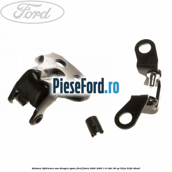 Balama inferioara usa dreapta spate Ford Fiesta 2002-2005 1.6 TDCi 90 cp HHJA, HHJB diesel