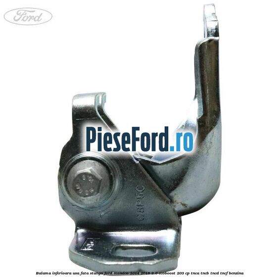 Balama inferioara usa fata stanga Ford Mondeo 2014-2018 2.0 EcoBoost 203 cp TNCA, TNCB, TNCD, TNCF benzina