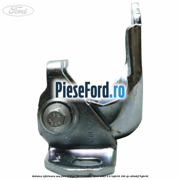 Balama inferioara usa fata stanga Ford Mondeo 2019-2023 2.0 Hybrid 188 cp Balama inferioara usa fata stanga Ford Mondeo 2019-2023 2.0 Hybrid 188 cp C20EDEF hybrid