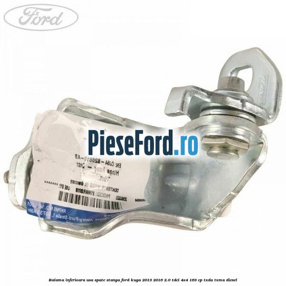 Balama inferioara usa spate stanga Ford Kuga 2013-2016 2.0 TDCi 4x4 163 cp TXDA, TXMA diesel