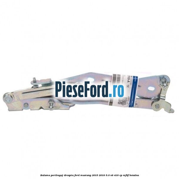 Balama portbagaj dreapta Ford Mustang 2015-2018 5.0 V8 418 cp MF8F benzina