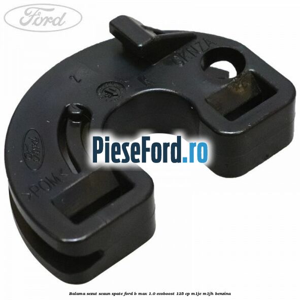 Balama sezut scaun spate Ford B-Max 1.0 EcoBoost 125 cp M1JE, M1JH benzina