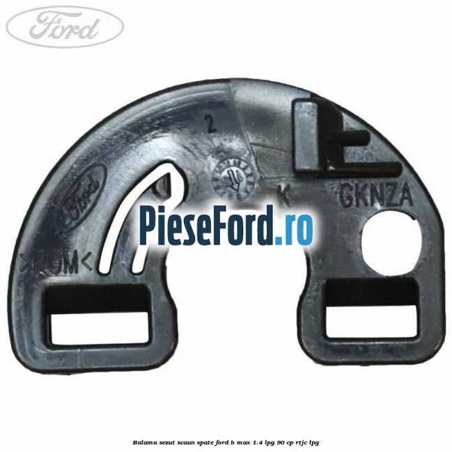 Balama sezut scaun spate Ford B-Max 1.4 LPG 90 cp RTJC LPG