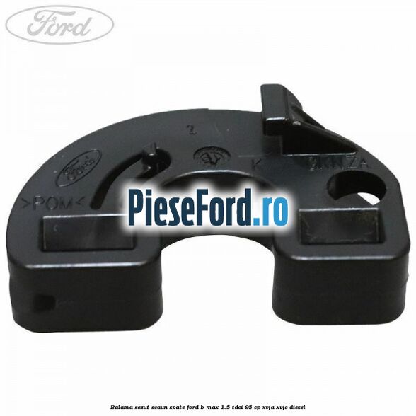 Balama sezut scaun spate Ford B-Max 1.5 TDCi 95 cp XVJA, XVJC diesel