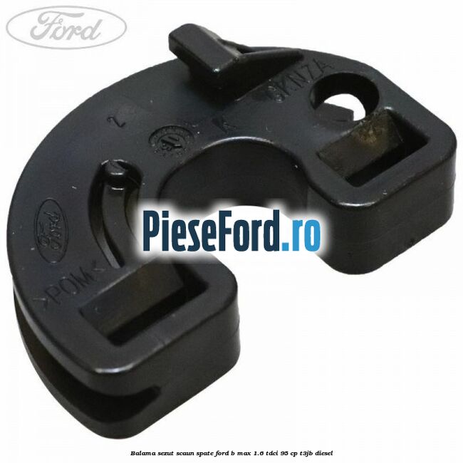 Balama sezut scaun spate Ford B-Max 1.6 TDCi 95 cp T3JB diesel