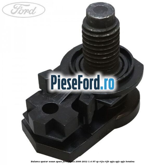 Balama spatar scaun spate Ford Fiesta 2008-2012 1.4 97 cp