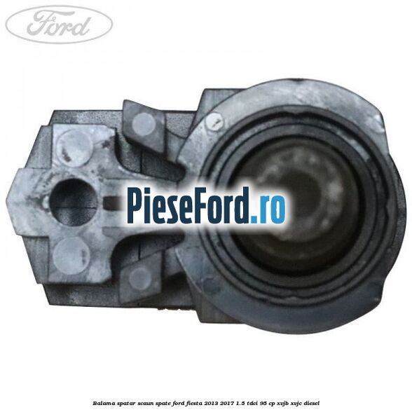 Balama spatar scaun spate Ford Fiesta 2013-2017 1.5 TDCi 95 cp XVJB, XVJC diesel
