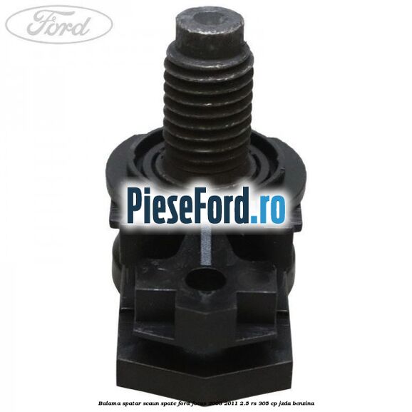 Balama spatar scaun spate Ford Focus 2008-2011 2.5 RS 305 cp JZDA benzina