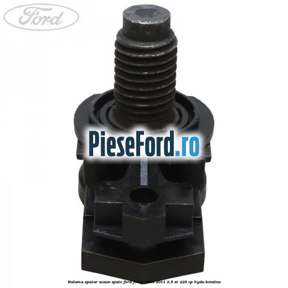 Balama spatar scaun spate Ford Focus 2008-2011 2.5 ST 225 cp HYDA benzina