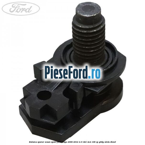 Balama spatar scaun spate Ford Kuga 2008-2012 2.0 TDCi 4x4 136 cp G6DG, UKDA diesel