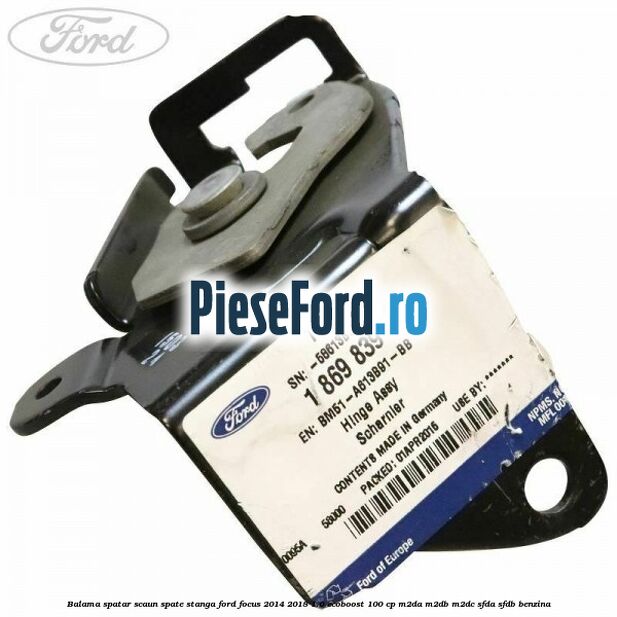Balama spatar scaun spate stanga Ford Focus 2014-2018 1.0 EcoBoost 100 cp M2DA, M2DB, M2DC, SFDA, SFDB benzina