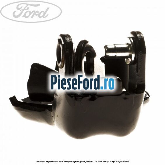 Balama superioara usa dreapta spate Ford Fusion 1.6 TDCi 90 cp Balama superioara usa dreapta spate Ford Fusion 1.6 TDCi 90 cp HHJA, HHJB diesel