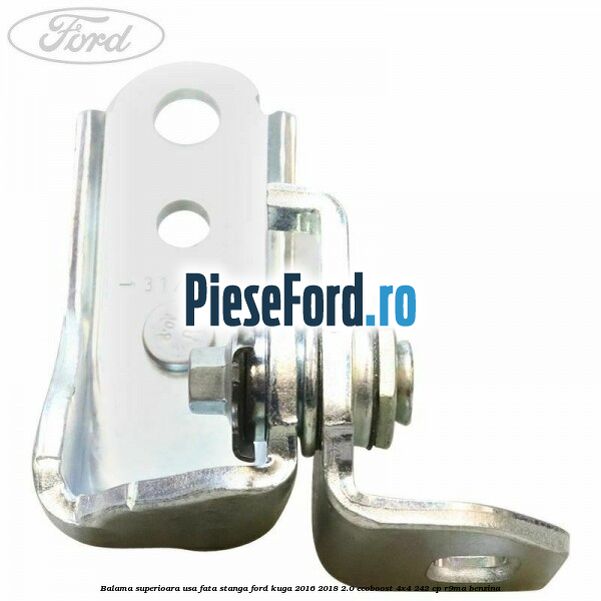 Balama superioara usa fata stanga Ford Kuga 2016-2018 2.0 EcoBoost 4x4 242 cp R9MA benzina