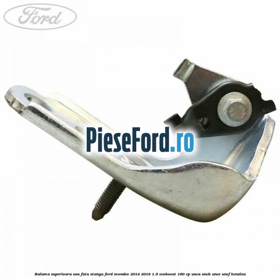 Balama superioara usa fata stanga Ford Mondeo 2014-2018 1.5 EcoBoost 160 cp UNCA, UNCB, UNCE, UNCF benzina