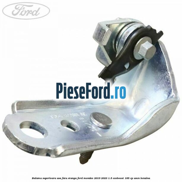 Balama superioara usa fata stanga Ford Mondeo 2019-2023 1.5 EcoBoost 165 cp UNCN benzina