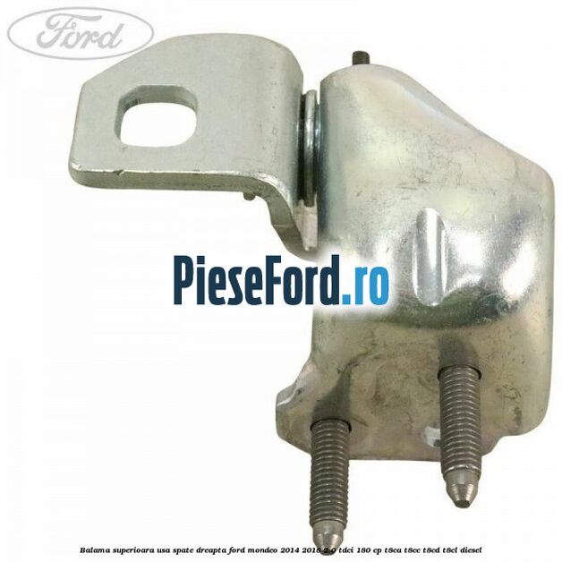 Balama superioara usa spate dreapta Ford Mondeo 2014-2018 2.0 TDCi 180 cp T8CA, T8CC, T8CD, T8CL diesel