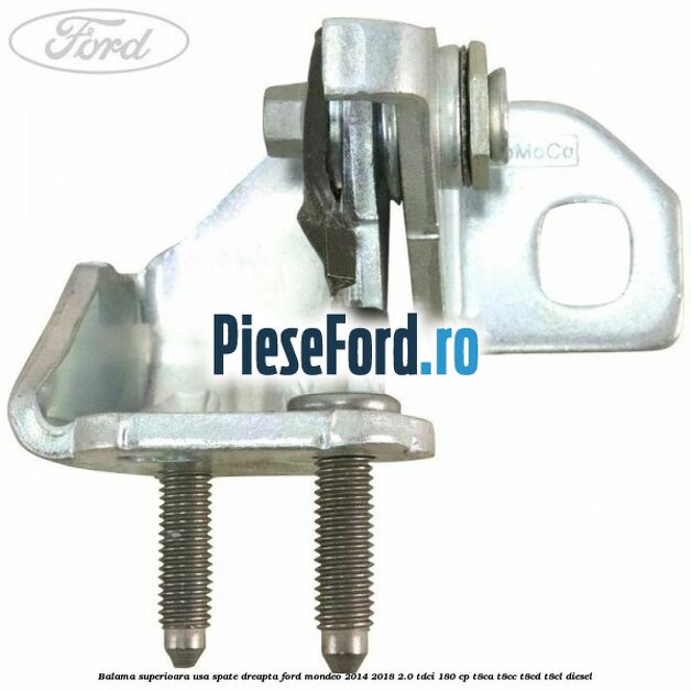 Balama superioara usa spate dreapta Ford Mondeo 2014-2018 2.0 TDCi 180 cp T8CA, T8CC, T8CD, T8CL diesel