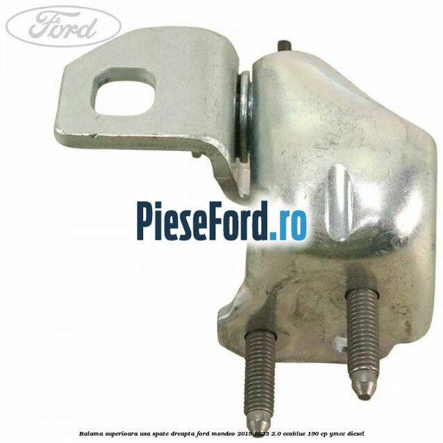 Balama superioara usa spate dreapta Ford Mondeo 2019-2023 2.0 EcoBlue 190 cp YMCC diesel