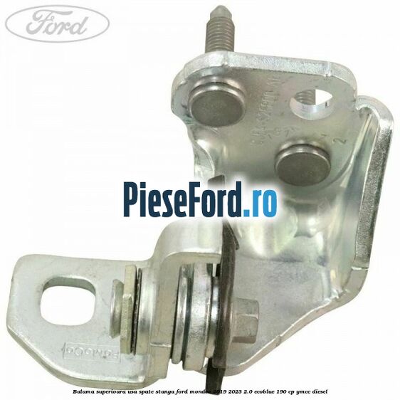 Balama superioara usa spate stanga Ford Mondeo 2019-2023 2.0 EcoBlue 190 cp YMCC diesel