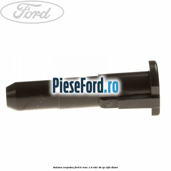 Balama torpedou Ford B-Max 1.6 TDCi 95 cp T3JB diesel