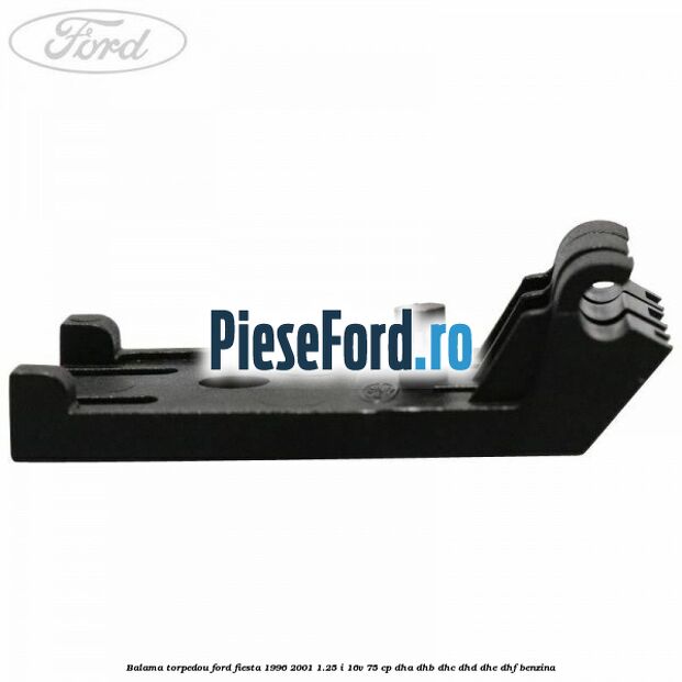 Balama torpedou Ford Fiesta 1996-2001 1.25 i 16V 75 cp DHA, DHB, DHC, DHD, DHE, DHF benzina