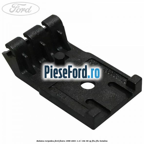 Balama torpedou Ford Fiesta 1996-2001 1.4 i 16V 90 cp FHA, FHE benzina