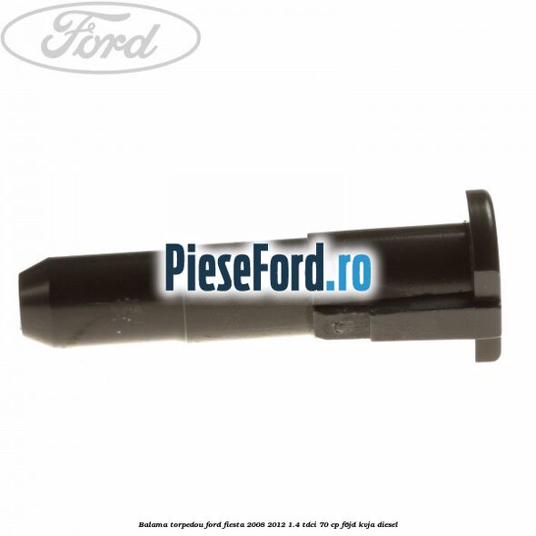 Balama torpedou Ford Fiesta 2008-2012 1.4 TDCi 70 cp F6JD, KVJA diesel