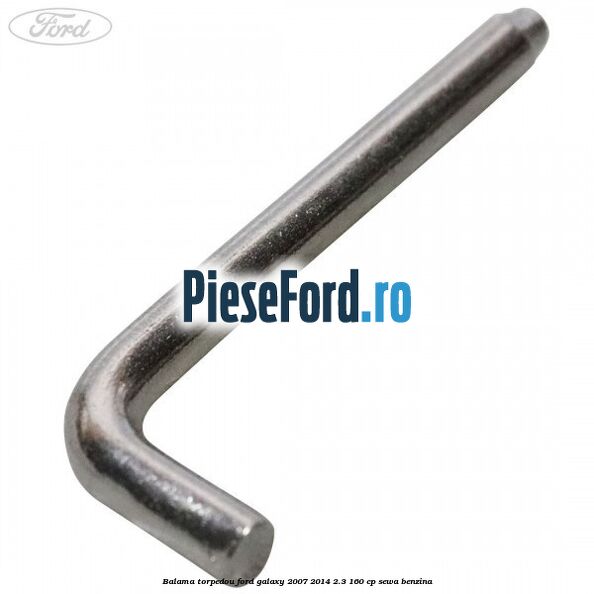 Balama torpedou Ford Galaxy 2007-2014 2.3 160 cp Balama torpedou Ford Galaxy 2007-2014 2.3 160 cp SEWA benzina