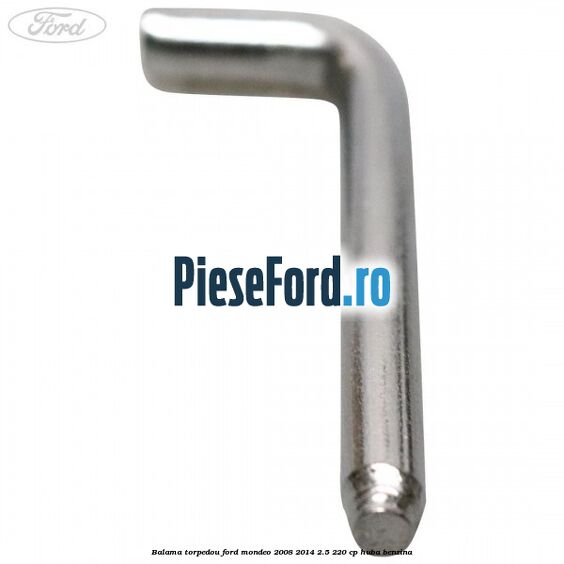 Balama torpedou Ford Mondeo 2008-2014 2.5 220 cp Balama torpedou Ford Mondeo 2008-2014 2.5 220 cp HUBA benzina