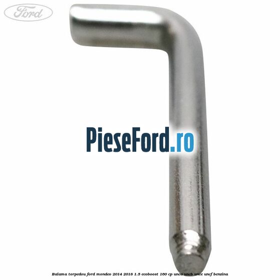 Balama torpedou Ford Mondeo 2014-2018 1.5 EcoBoost 160 cp UNCA, UNCB, UNCE, UNCF benzina