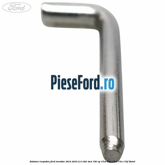 Balama torpedou Ford Mondeo 2014-2018 2.0 TDCi 4x4 150 cp Balama torpedou Ford Mondeo 2014-2018 2.0 TDCi 4x4 150 cp T7CA, T7CC, T7CD, T7CE, T7CF diesel